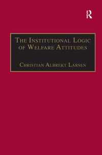 The Institutional Logic of Welfare Attitudes