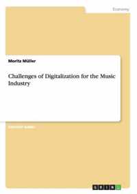 Challenges of Digitalization for the Music Industry