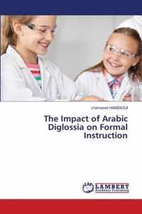 The Impact of Arabic Diglossia on Formal Instruction