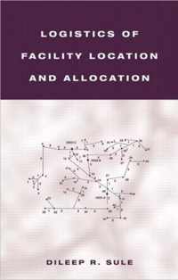 Logistics of Facility Location and Allocation