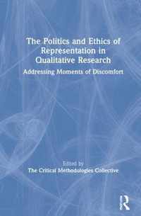 The Politics and Ethics of Representation in Qualitative Research