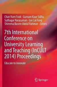 7th International Conference on University Learning and Teaching (InCULT 2014) Proceedings