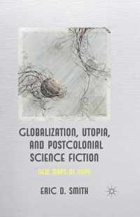 Globalization, Utopia and Postcolonial Science Fiction