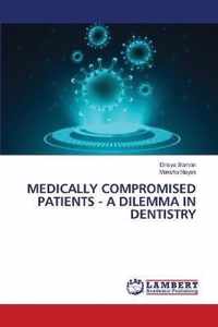 Medically Compromised Patients - A Dilemma in Dentistry