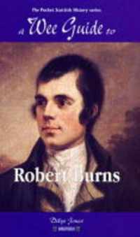 A Wee Guide to Robert Burns