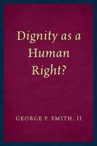 Dignity as a Human Right?