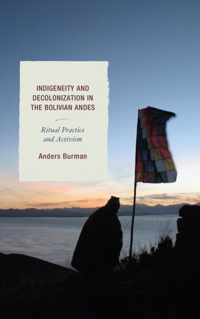 Indigeneity and Decolonization in the Bolivian Andes