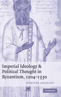 Imperial Ideology and Political Thought in Byzantium, 1204-1330