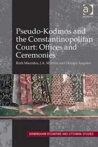 Pseudo-Kodinos and the Constantinopolitan Court: Offices and Ceremonies