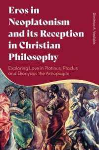 Eros in Neoplatonism and its Reception in Christian Philosophy