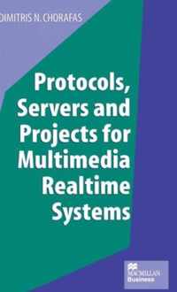 Protocols Servers and Projects for Multimedia Realtime Systems