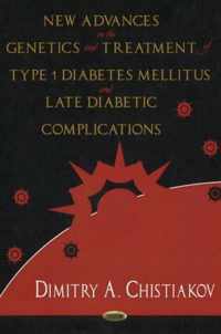 New Advances in the Genetics & Treatment of Type 1 Diabetes Mellitus & Late Diabetic Complications