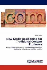 New Media Positioning for Traditional Content Producers