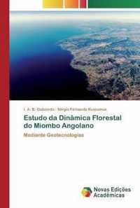 Estudo da Dinamica Florestal do Miombo Angolano