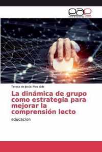 La dinamica de grupo como estrategia para mejorar la comprension lecto