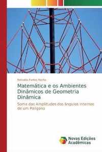 Matematica e os Ambientes Dinamicos de Geometria Dinamica