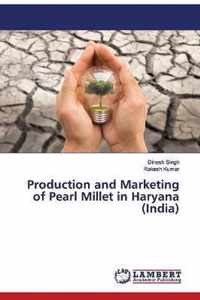 Production and Marketing of Pearl Millet in Haryana (India)