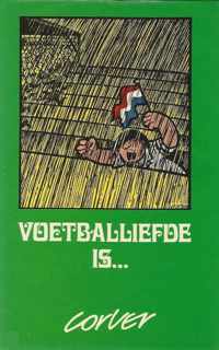 Voetballiefde is ...