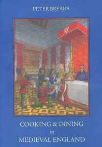 Cooking and Dining in Medieval England