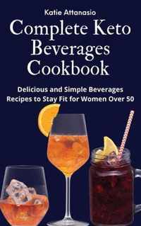 Complete Keto Beverages Cookbook