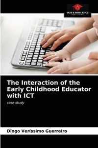 The Interaction of the Early Childhood Educator with ICT