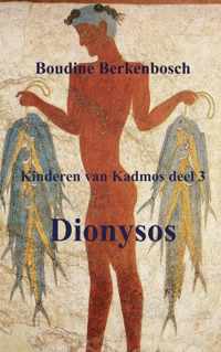 Kinderen van Kadmos 3 -   Dionysos