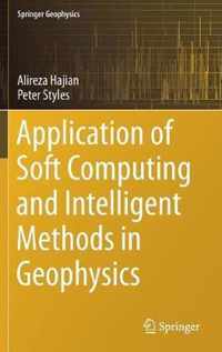 Application of Soft Computing and Intelligent Methods in Geophysics