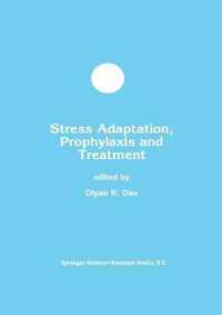 Stress Adaptation, Prophylaxis and Treatment