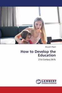 How to Develop the Education