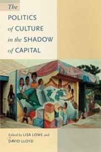 The Politics of Culture in the Shadow of Capital