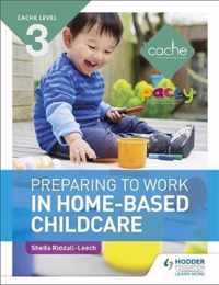 CACHE Level 3 Preparing to Work in Home-based Childcare