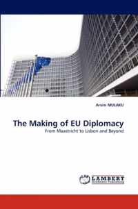 The Making of Eu Diplomacy