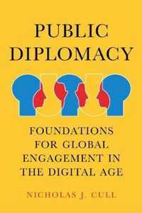 Public Diplomacy - Foundations for Global Engagement in the Digital Age