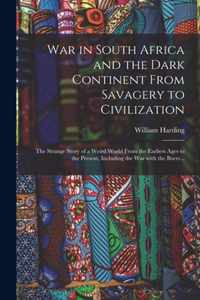 War in South Africa and the Dark Continent From Savagery to Civilization