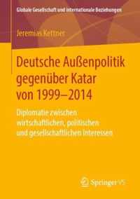 Deutsche Aussenpolitik Gegenuber Katar Von 1999-2014