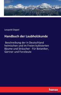 Handbuch der Laubholzkunde