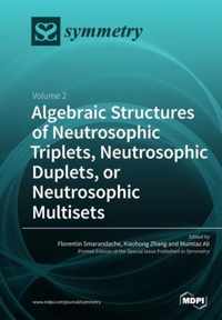 Algebraic Structures of Neutrosophic Triplets, Neutrosophic Duplets, or Neutrosophic Multisets