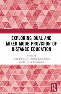 Exploring Dual and Mixed Mode Provision of Distance Education