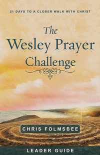 Wesley Prayer Challenge Leader Guide, The