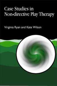 Case Studies in Non-Directive Play Therapy