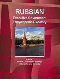 Russian Executive Government Encyclopedic Directory Volume 1 Federal Government