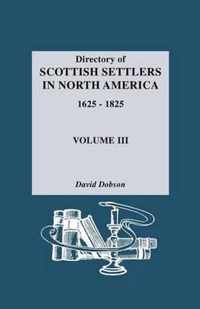 Directory of Scottish Settlers in North America, 1625-1825. Volume III