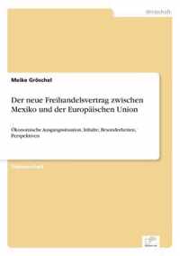 Der neue Freihandelsvertrag zwischen Mexiko und der Europaischen Union