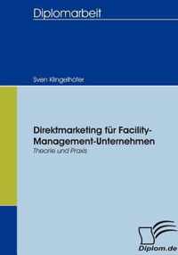 Direktmarketing für Facility-Management-Unternehmen: Theorie und Praxis