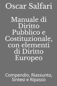 Manuale di Diritto Pubblico e Costituzionale, con elementi di Diritto Europeo