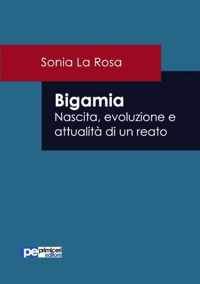 Bigamia. Nascita, evoluzione e attualita di un reato