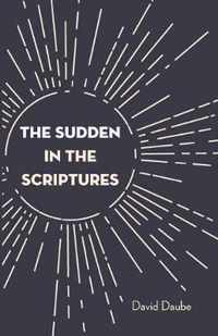 The Sudden in the Scriptures