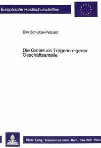 Die Gmbh ALS Traegerin Eigener Geschaeftsanteile