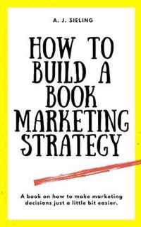 How To Build A Book Marketing Strategy