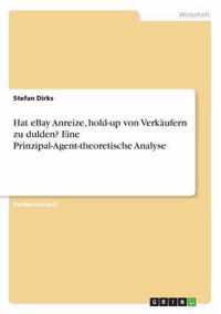 Hat eBay Anreize, hold-up von Verkaufern zu dulden? Eine Prinzipal-Agent-theoretische Analyse